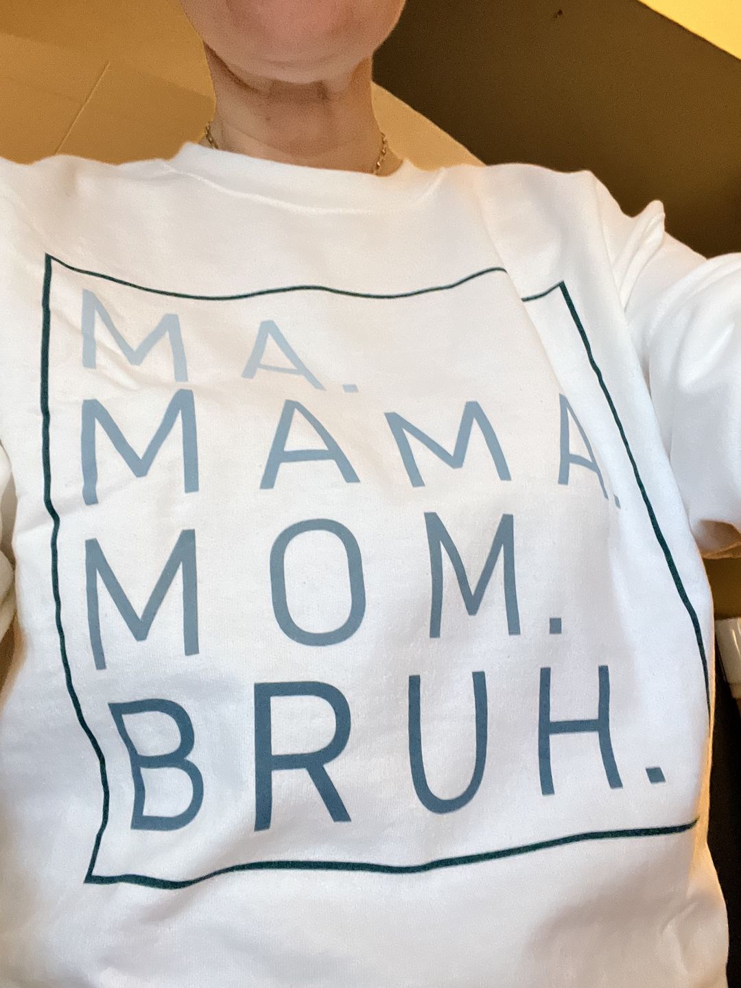 Customer photo review of Ma Mama Mom Bruh