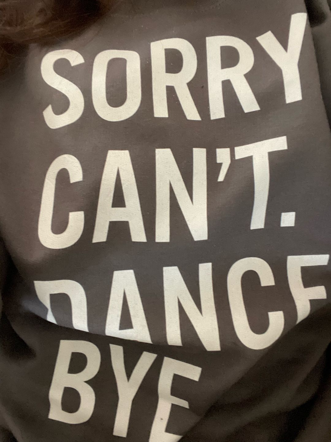 Customer photo review of Sorry Can't Dance Bye