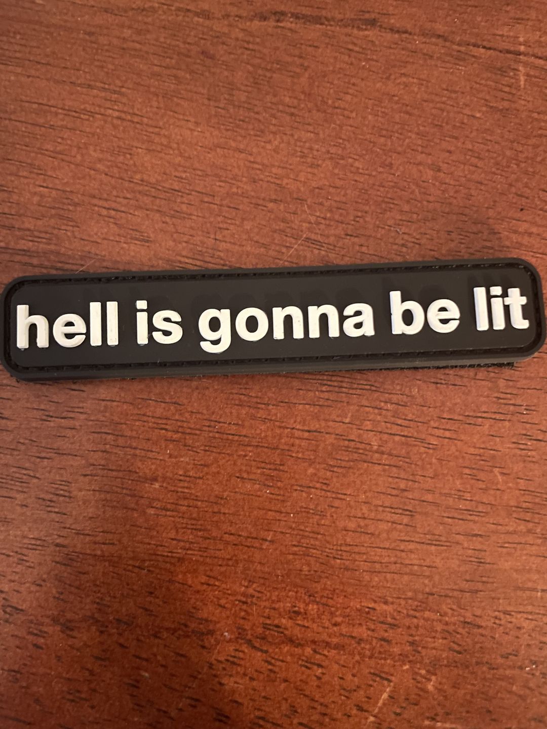 Customer photo review of Hell Is Gonna Be Lit Morale Patch