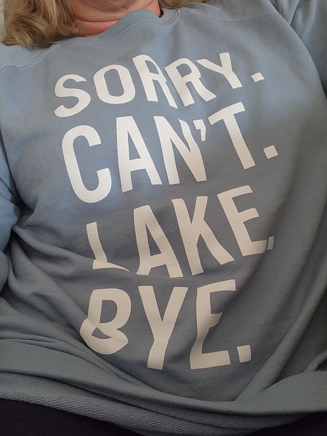 Customer photo review of Sorry Can't Lake Bye