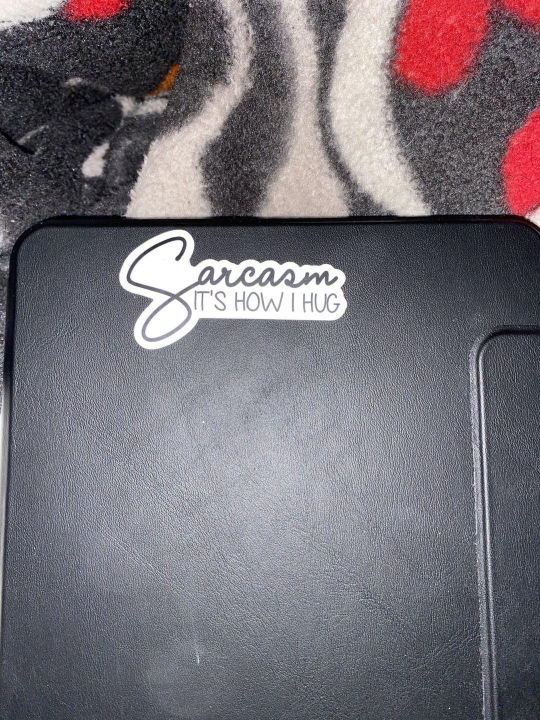 Customer photo review of Sarcasm It's How I Hug Sticker