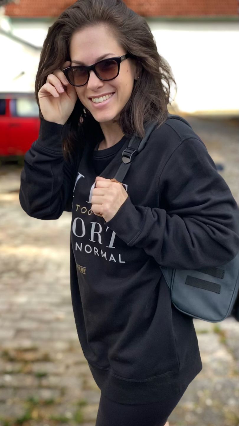 Customer photo review of Bio Sweatshirt Unisex "LIFE IS TOO SHORT TO BE NORMAL"