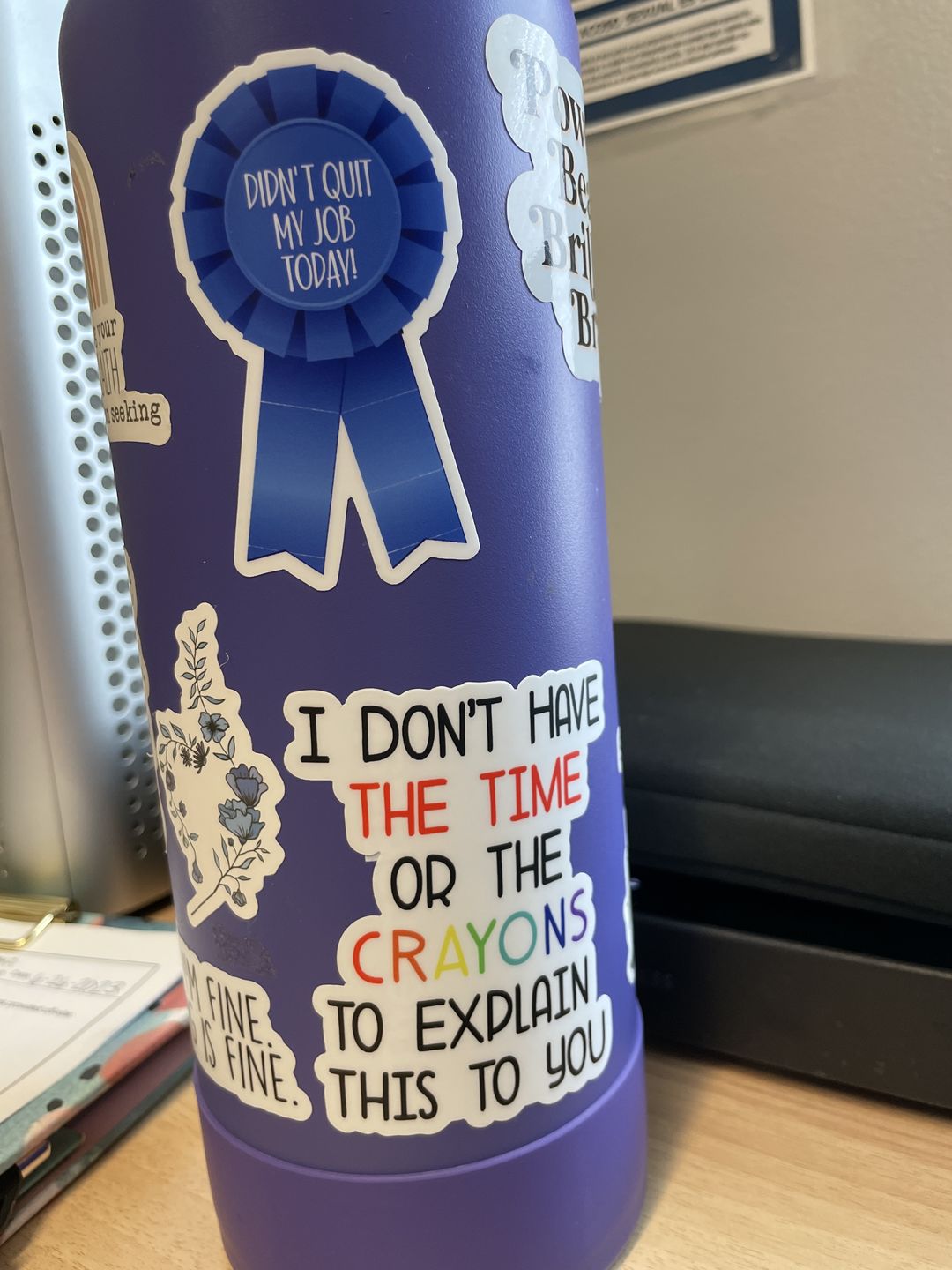 Customer photo review of I Don't Have the Time or the Crayons Sticker