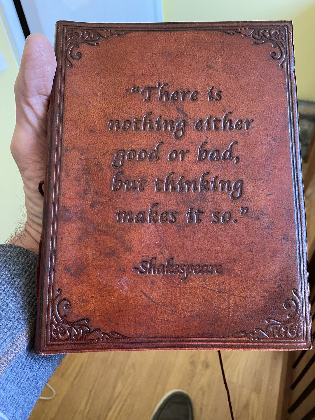 Customer photo review of Shakespeare Nothing Good Or Bad Quote Leather Journal - 8x6 LINED Paper