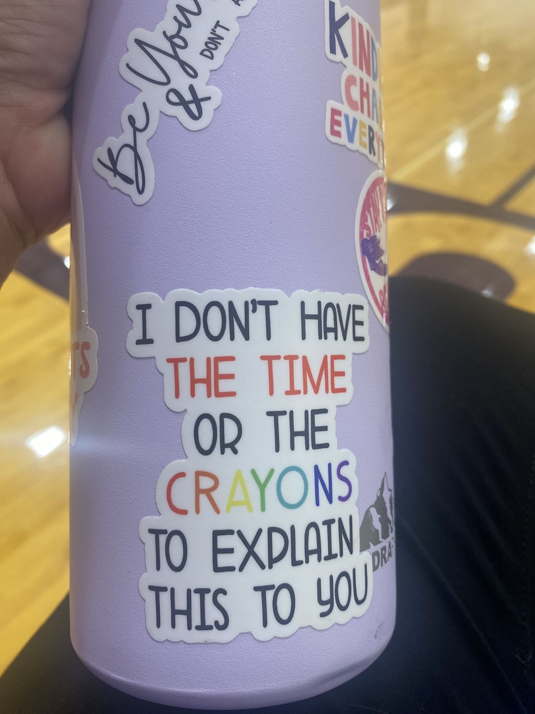 Customer photo review of I Don't Have the Time or the Crayons Sticker
