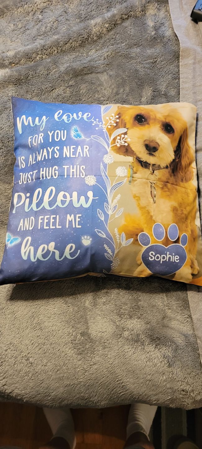 Customer photo review of Custom Photo My Love For You Is Always Here - Memorial Personalized Custom Pillow - Sympathy Gift, Gift For Pet Owners, Pet Lovers