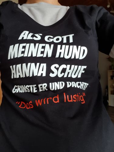 Customer photo review of Als Gott meinen Hund schuf - Personalisierbares Damen T-Shirt