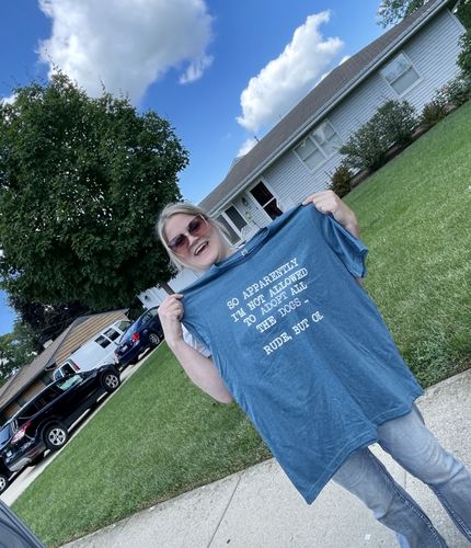 Customer photo review of So Apparently I'm Not Allowed To Adopt All The Dogs ... Rude, But OK. Colored Print T-Shirt