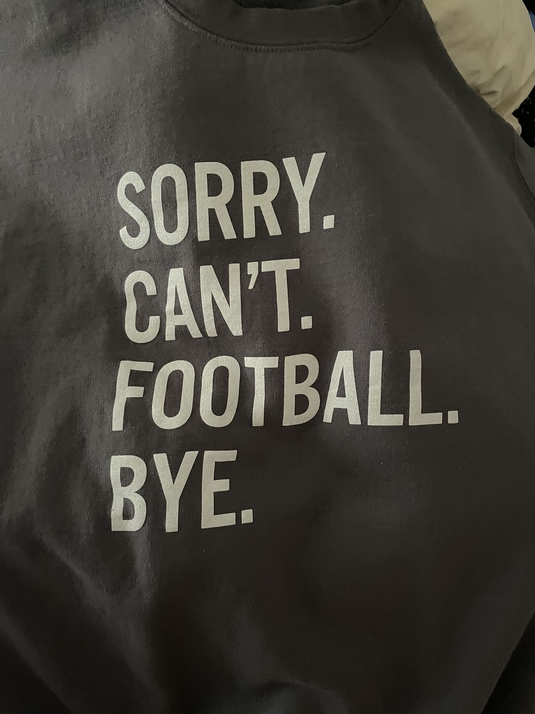 Customer photo review of Sorry Can't Football Bye