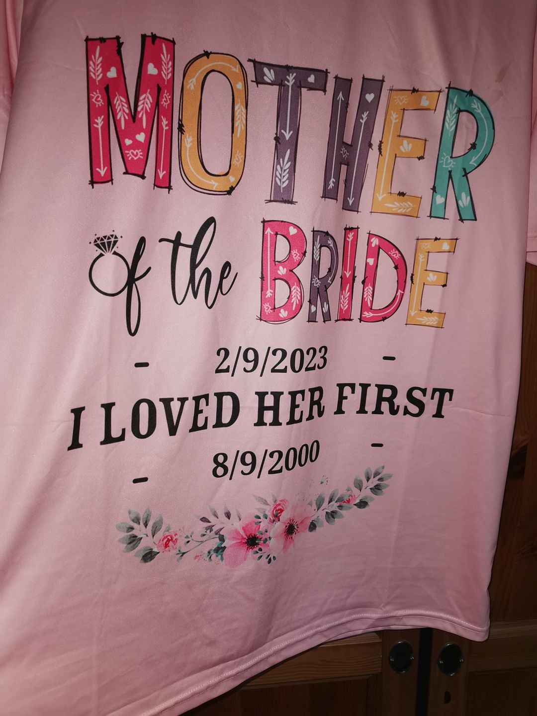 Customer photo review of Mother Of The Bride I Loved Her First Custom Wedding Date And Birth Date Shirt Gift For Mom