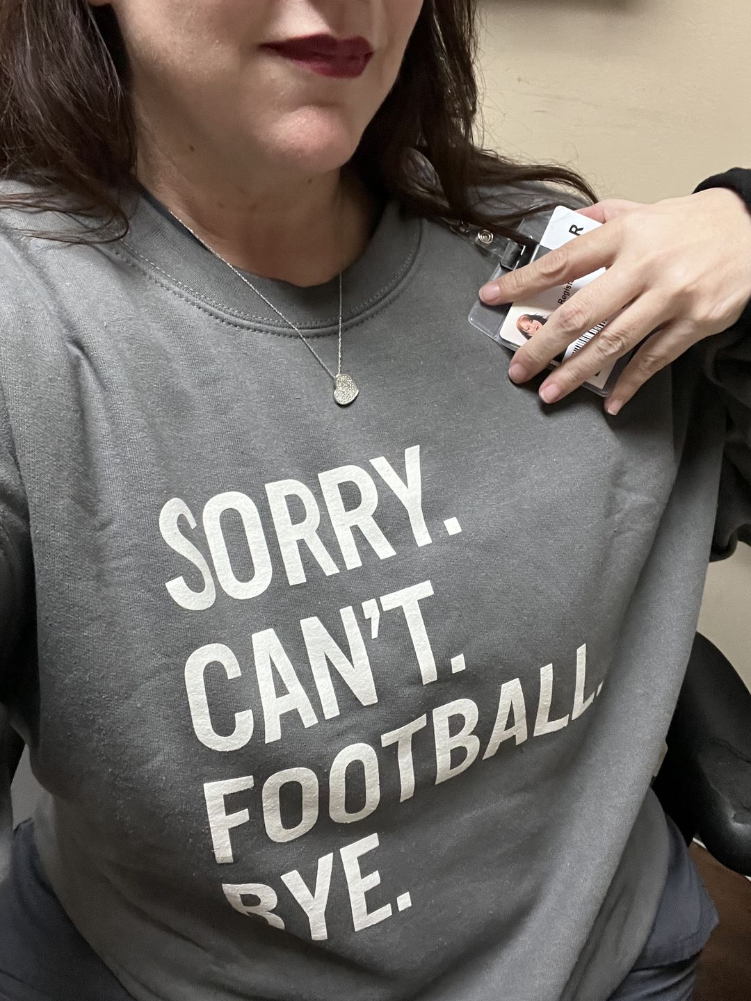 Customer photo review of Sorry Can't Football Bye