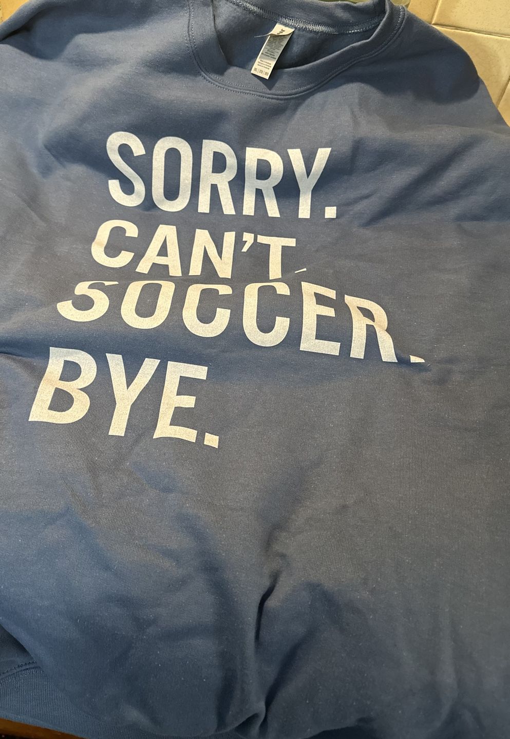 Customer photo review of Sorry Can't Soccer Bye