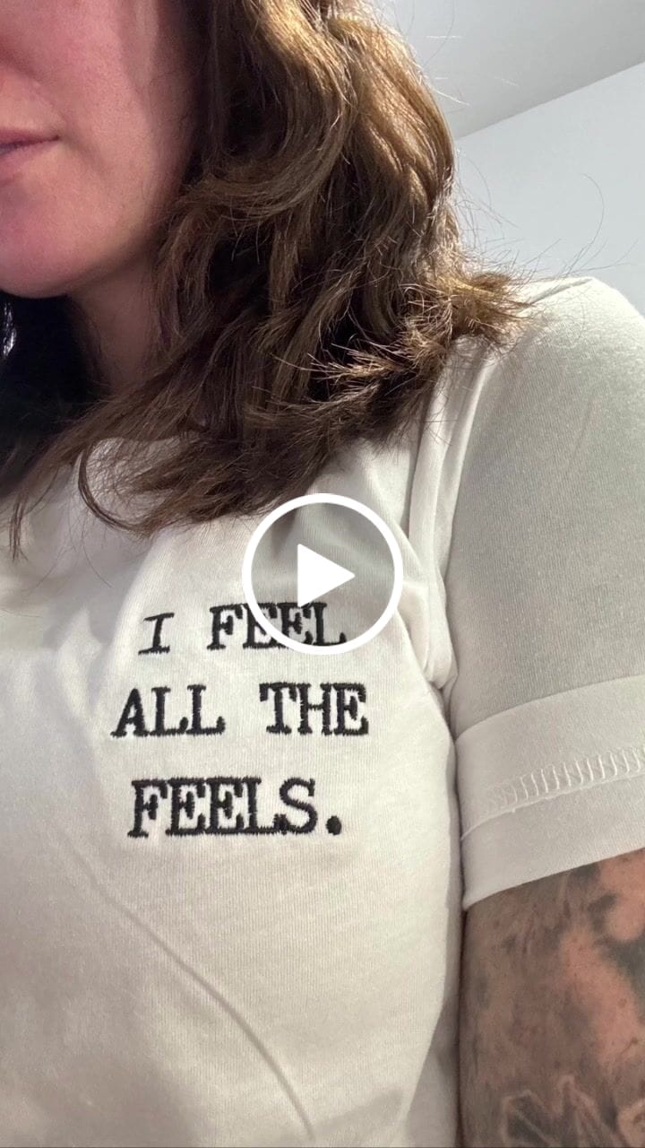 Customer video review of I Feel All The Feels Embroidered T-Shirt