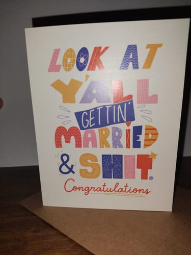 Customer photo review of "Look At Y'all Getting Married & Shit" Wedding Card