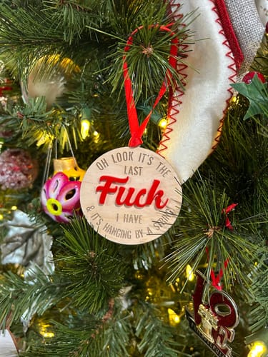 Customer photo review of It's My Last Fuck | Wood Ornament