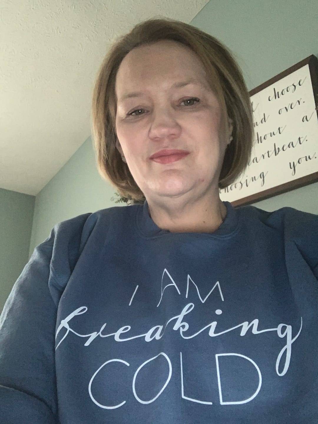 Customer photo review of I Am Freaking Cold