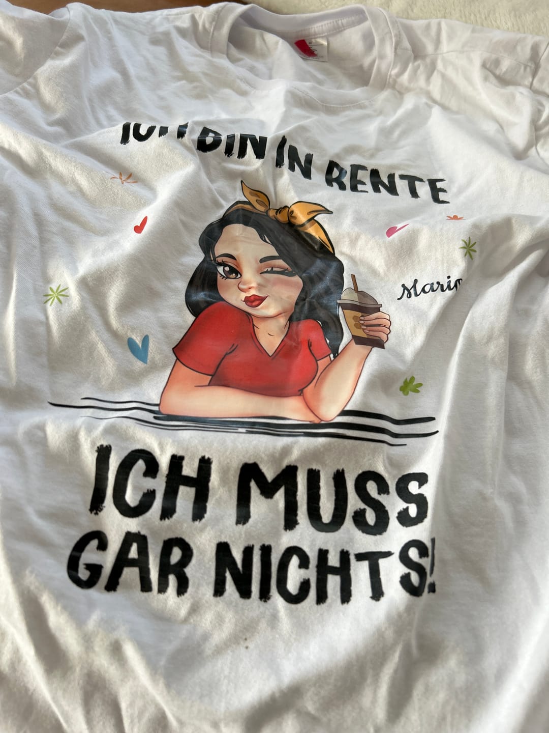 Customer photo review of Ich muss nichts - Personalisiertes T-Shirt zur Rente