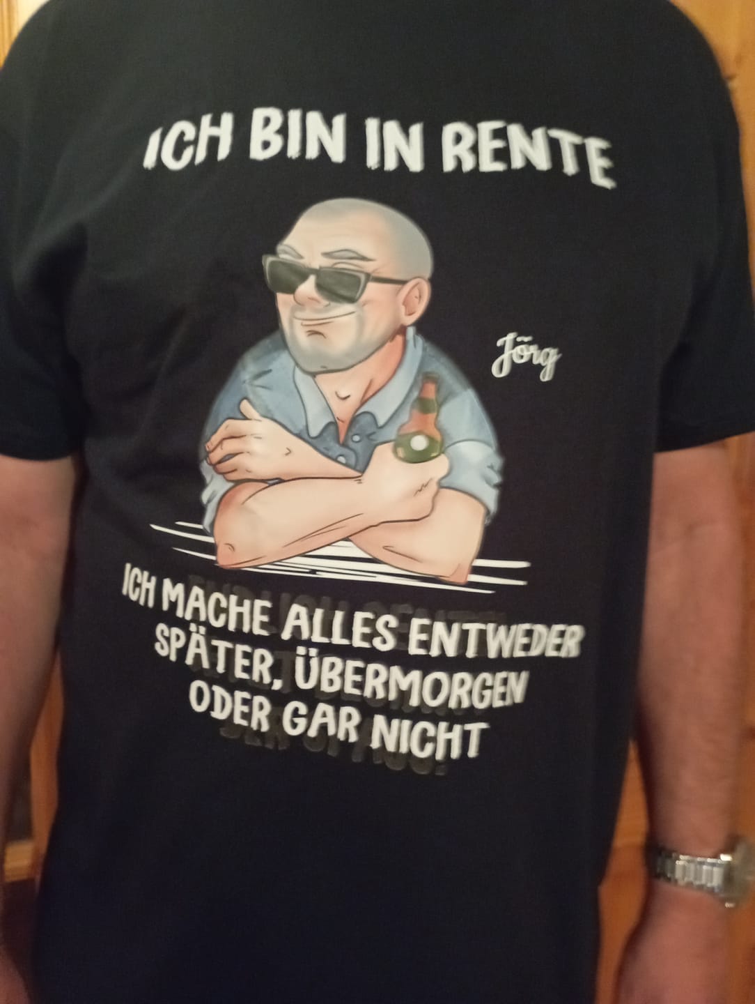 Customer photo review of Ich muss nichts - Personalisiertes T-Shirt zur Rente