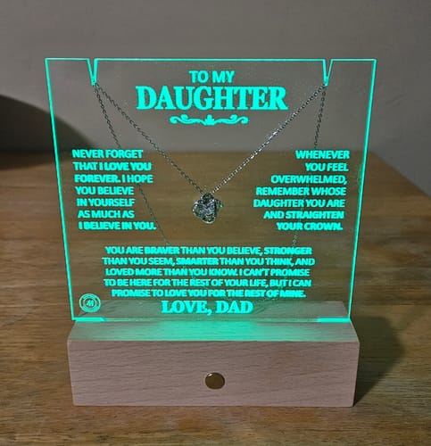 Customer photo review of Unique Gift for Daughter From Dad "Never Forget That I Love You Forever" White Acrylic Plaque