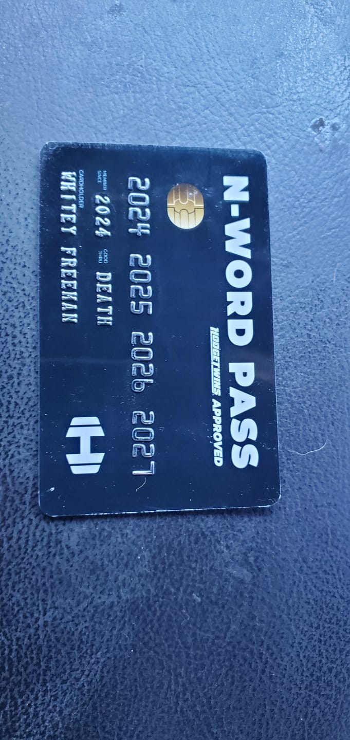 Customer photo review of N-Word Pass Card