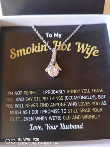 Customer photo review of "To My Smokin' Hot Wife - I'm Not Perfect" Necklace (0057)
