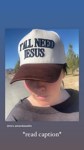 Customer photo review of Hat: Y'all Need Jesus