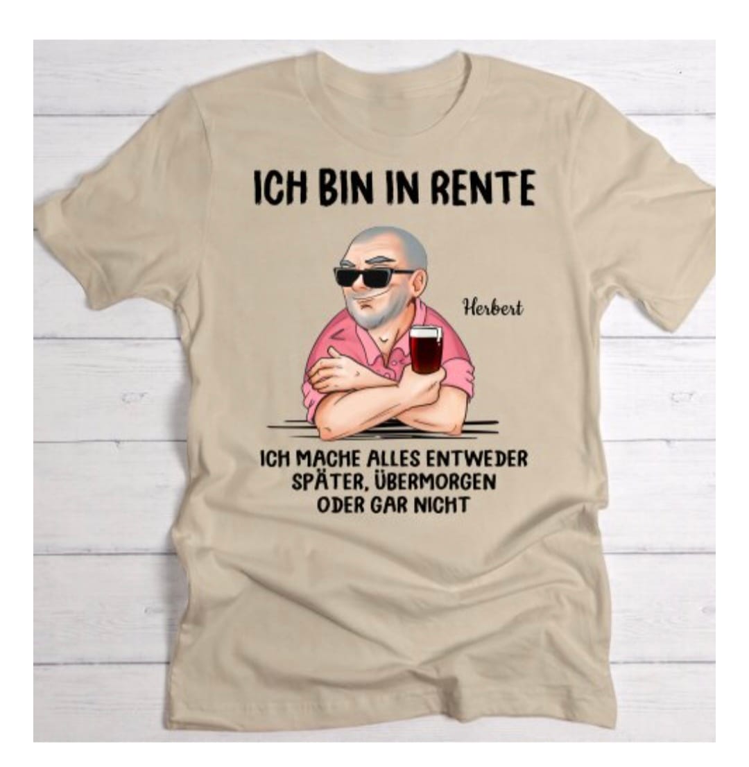 Customer photo review of Ich muss nichts - Personalisiertes T-Shirt für Rentner zum Ruhestand