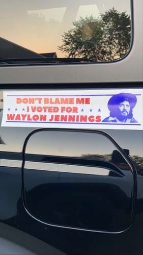 Customer photo review of I Voted for Waylon Jennings Bumper Sticker