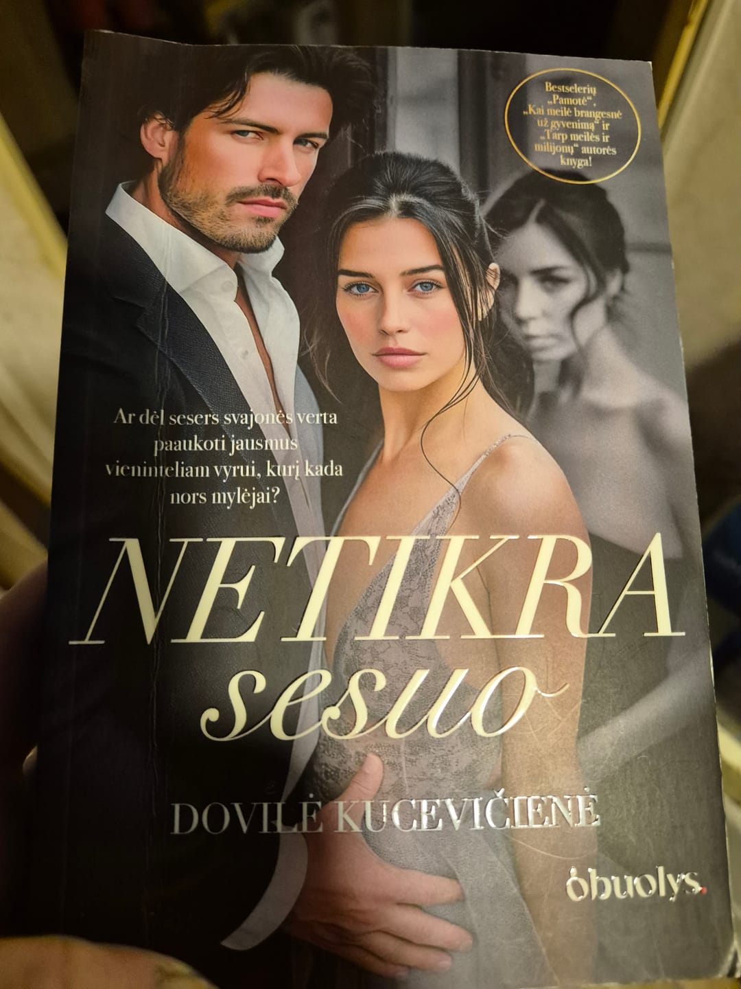 Customer photo review of Netikra sesuo: ar dėl sesers svajonės verta paaukoti jausmus vieninteliam vyrui, kurį kada nors mylėjai...