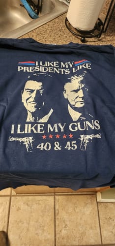 Customer photo review of I Like My Presidents Like I Like My Guns 40 and 45