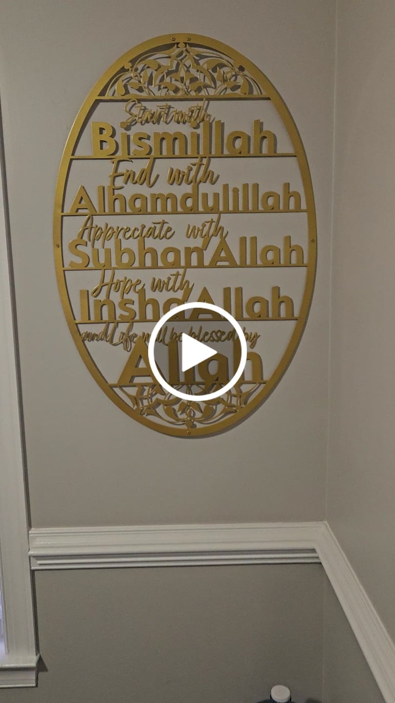 Customer video review of Start with Bismillah End with Alhamdulillah Appreciate SubhanAllah Hope with InshAllah life Will be Blessed by Allah Metal Islamic Wall Art