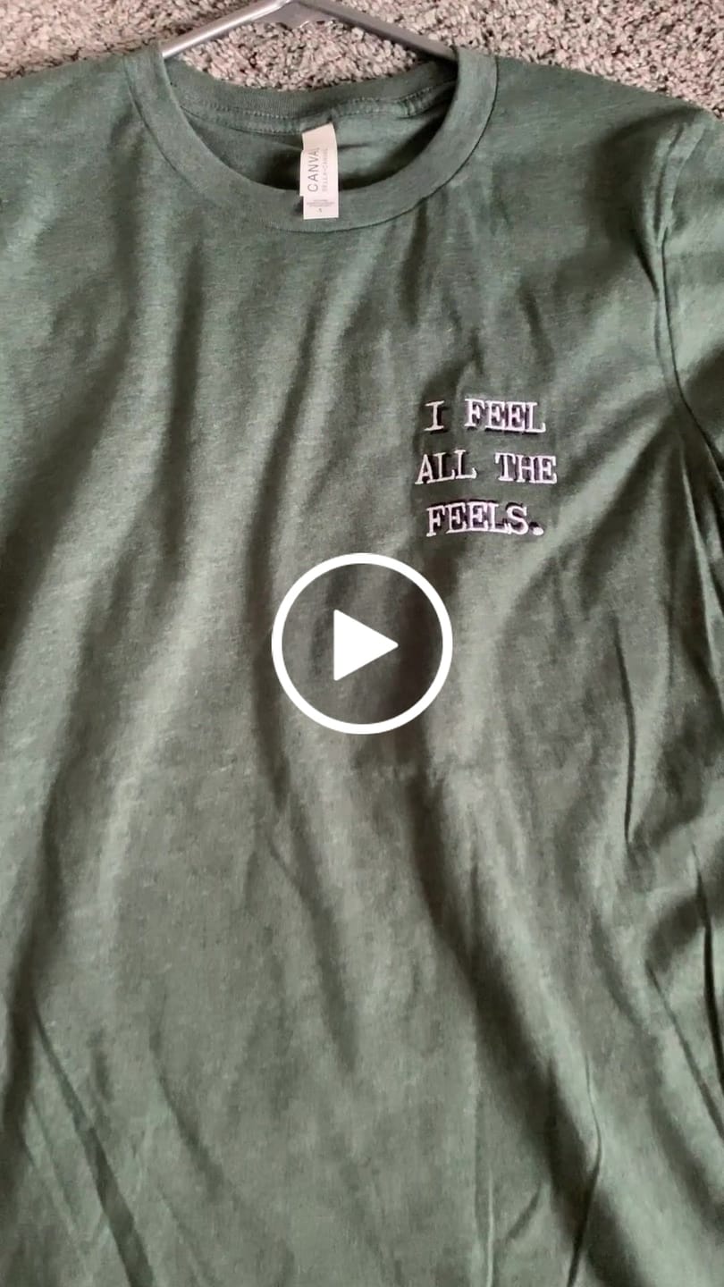 Customer video review of I Feel All The Feels Embroidered T-Shirt