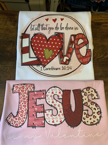 Customer photo review of JESUS IS MY VALENTINE DTF Transfer