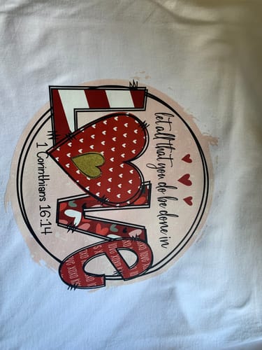 Customer photo review of LET ALL THAT YOU DO BE DONE IN LOVE DTF Transfer