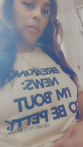 Customer photo review of Breaking News: I'm 'bout to be Petty Unisex Tee