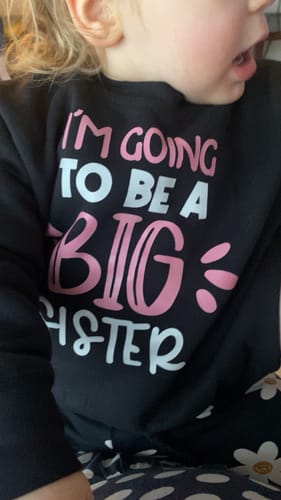 Customer photo review of I'm going to be a big sister Sweatshirt