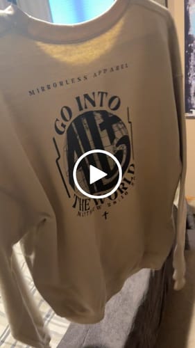 Customer video review of Go Into All the World - Crewneck