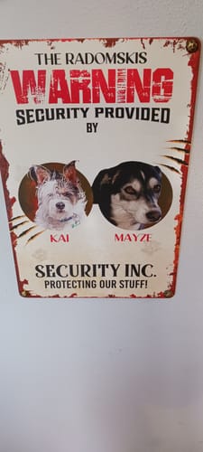 Customer photo review of Pet Security Live Customization Sign