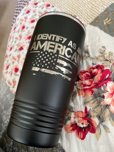 Customer photo review of 1x I Identify as an American 20oz Tumble Black