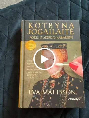Customer video review of Kotryna Jogailaitė. Rožės ir akmens karalienė: Eva Mattsson pristato gausiai iliustruotą istorinį tyrimą – slaptoji lietuviškos kilmės Švedijos karalienės istorija