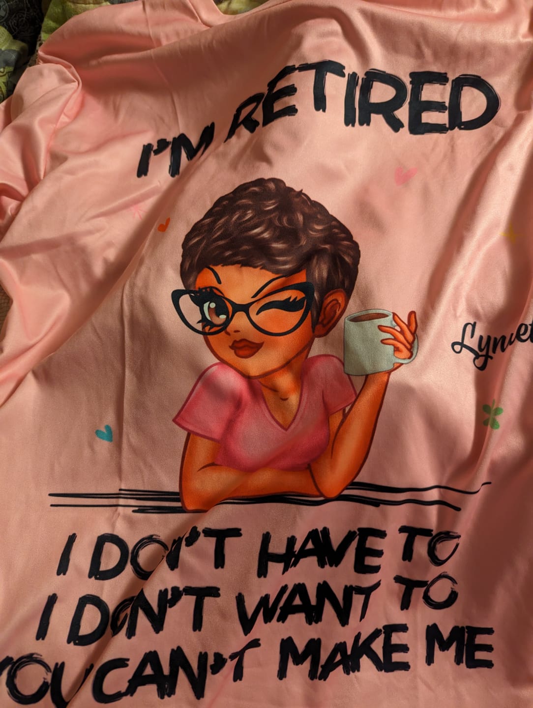 Customer photo review of I'm Retired You Can't Make Me Retirement Gift - Personalized T-Shirt