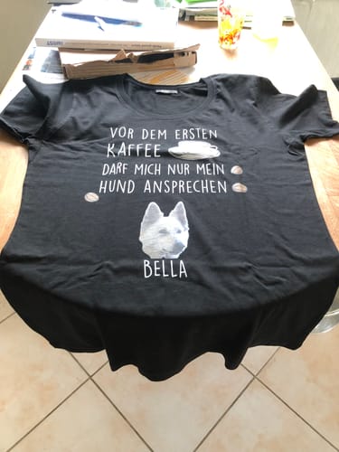Customer photo review of Vor dem ersten Kaffee darf mich nur mein Hund ansprechen - Individuelles Damen Shirt mit Hundekopf