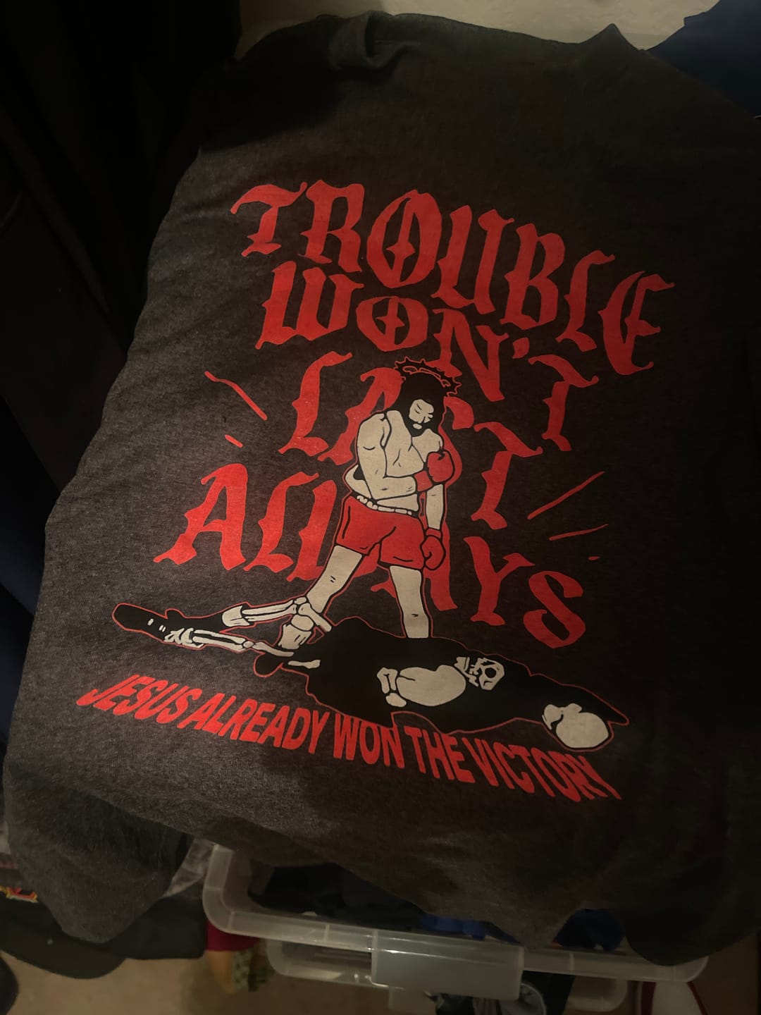Customer photo review of Trouble Won't Last Always - Premium  Tee