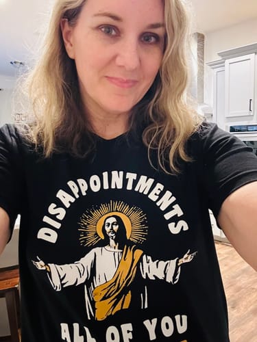 Customer photo review of Disappointments All Of You Tee