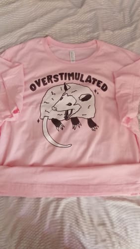 Customer photo review of Overstimulated Unisex (Opossum) t-shirt