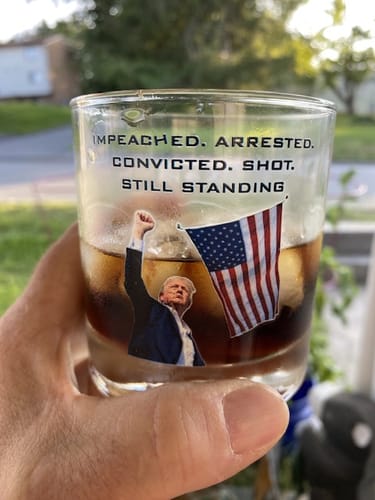 Customer photo review of Still Standing: The Iconic Moment Trump Stands Tall Whiskey Glass