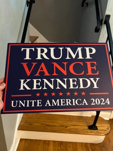Customer photo review of Trump Vance Kennedy 2024 Yard Sign - Coroplast Unite America 2024, Trump For President 2024, Trump Kennedy Yard Sign with Metal H-Stake