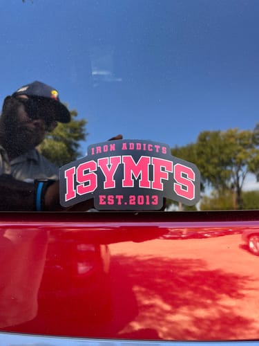 Customer photo review of Iron Addicts ISYMFS Est. 2013 Sticker