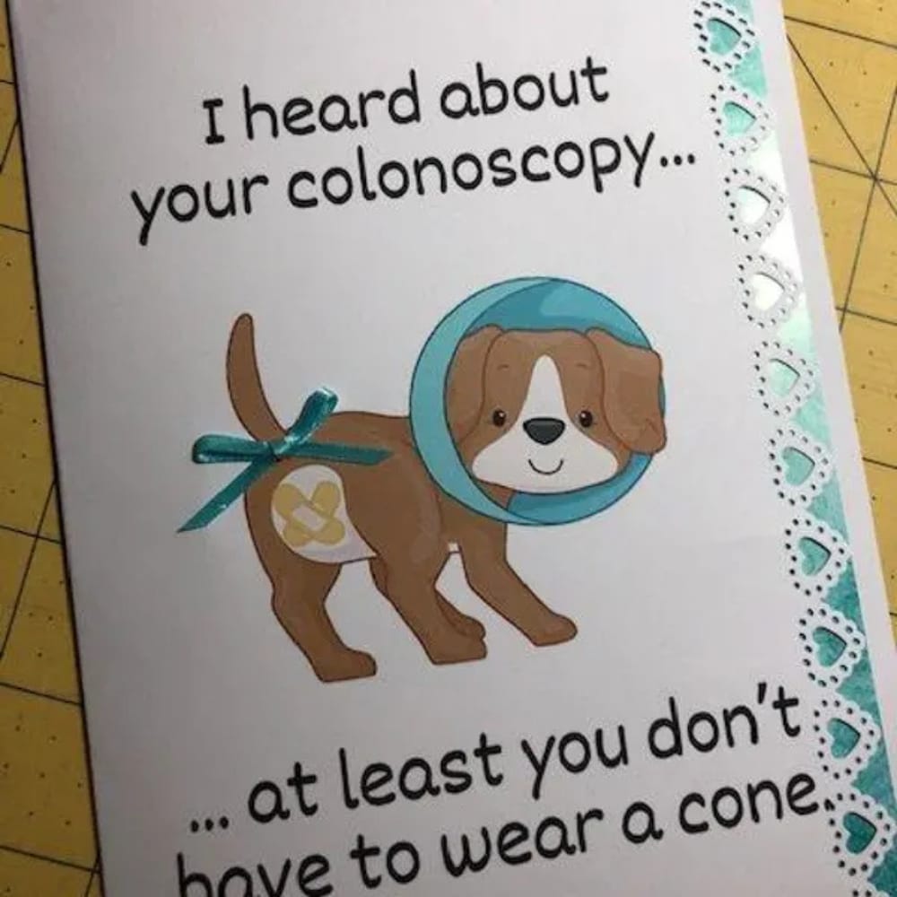 Customer photo review of Colonoscopy Digital Greeting Card: I Heard About Your Colonoscopy...
