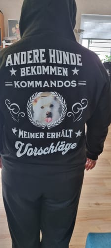 Customer photo review of Andere Hunde bekommen Kommandos - Personalisierbarer Hoodie Unisex Rückendruck